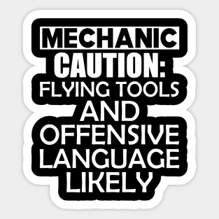 Mechanic Caution: Flying tools and offensive language likely Sticker